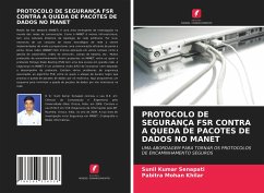 PROTOCOLO DE SEGURANÇA FSR CONTRA A QUEDA DE PACOTES DE DADOS NO MANET - Senapati, Sunil Kumar; Khilar, Pabitra Mohan