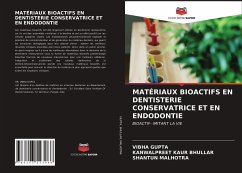 MATÉRIAUX BIOACTIFS EN DENTISTERIE CONSERVATRICE ET EN ENDODONTIE - Gupta, Vibha; Bhullar, Kanwalpreet Kaur; Malhotra, Shantun