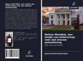 Nelson Mandela, een model van leiderschap voor een nieuwe samenleving Nelson Mandela, een model van leiderschap voor een nieuwe samenleving