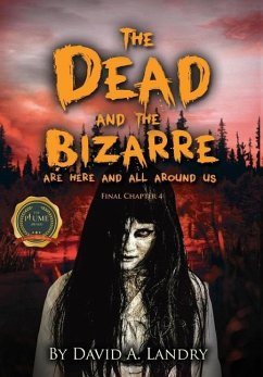 The Dead and the Bizarre are here and all around us - Landry, David A.