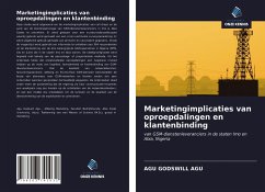 Marketingimplicaties van oproepdalingen en klantenbinding - Godswill Agu, Agu