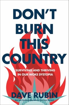 Don't Burn This Country: Surviving and Thriving in Our Woke Dystopia - Rubin, Dave