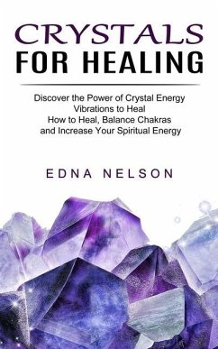 Crystals for Healing - Nelson, Edna