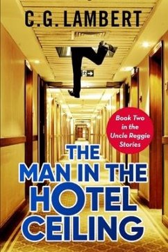 The Man In The Hotel Ceiling - Lambert, C G