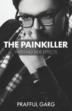 The Painkiller With No Side Effects - Garg, Prafful