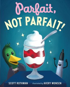 Parfait, Not Parfait! - Rothman, Scott