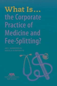 Cover What Is...the Corporate Practice of Medicine and Fee-Splitting?