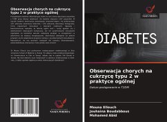 Obserwacja chorych na cukrzyc¿ typu 2 w praktyce ogólnej - Elleuch, Mouna;Boudabbous, Jouhaina;Abid, Mohamed
