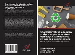 Charakterystyka odpadów sta¿ych w gospodarstwach domowych i zachowania zwi¿zane z recyklingiem - Tran, Vu Chi Mai; Tran, Vu Mai Yen; Ho, Hong Quyen