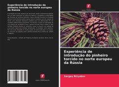 Experiência de introdução do pinheiro torcido no norte europeu da Rússia - Biryukov, Sergey