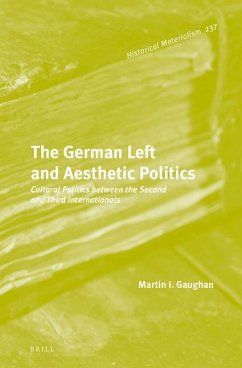 The German Left and Aesthetic Politics - Gaughan, Martin I