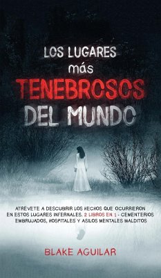 Los Lugares más Tenebrosos del Mundo - Aguilar, Blake