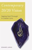 Contemporary 20/20 Vision: Seeing God Through a Clearer Lens