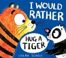 I Would Rather Hug A Tiger (PB) - Bild 1