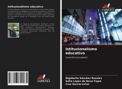 Istituzionalismo educativo - Sánchez Rosales, Rigoberto;López de Nava-Tapía, Sofía;García-Lirios, Cruz