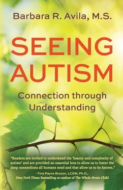 Seeing Autism - Connection Through Understanding - Avila, Barbara R