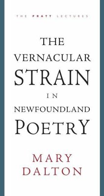 The Vernacular Strain in Newfoundland Poetry - Dalton, Mary