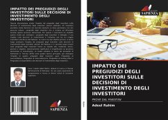 IMPATTO DEI PREGIUDIZI DEGLI INVESTITORI SULLE DECISIONI DI INVESTIMENTO DEGLI INVESTITORI - Rahim, Adeel