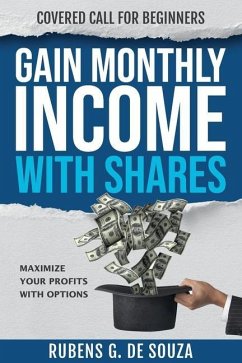 Gain Monthly Income with Shares: Covered Call for Beginners - de Souza, Rubens Gonçalves