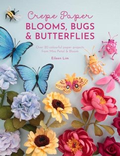 Crepe Paper Blooms, Bugs and Butterflies - Lim, Eileen