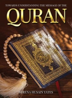 Towards Understanding The Message of the Quran - Yates, Serena