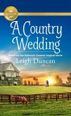 A Country Wedding: Based on a Hallmark Channel Original Movie