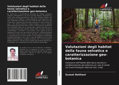 Valutazioni degli habitat della fauna selvatica e caratterizzazione geo-botanica - Naithani, Suneet