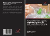 Kultura tkanek i organów komórek ro¿linnych - podr¿cznik laboratoryjny