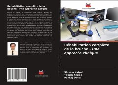 Réhabilitation complète de la bouche - Une approche clinique - Katyal, Shivam;Ahmed, Tabish;Datta, Pankaj