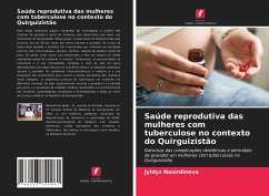 Saúde reprodutiva das mulheres com tuberculose no contexto do Quirguizistão - Nasirdinova, Jyldyz