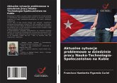 Aktualne sytuacje problemowe w dziedzinie pracy Nauka-Technologia-Spo¿ecze¿stwo na Kubie