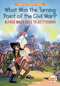 What Was the Turning Point of the Civil War?: Alfred Waud Goes to Gettysburg - Crenshaw, Ellen T.; Who HQ
