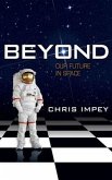 Beyond: Our Future in Space