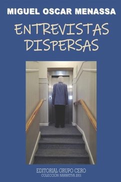 Entrevistas Dispersas: Miguel Oscar Menassa - Menassa, Miguel Oscar