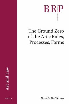 The Ground Zero of the Arts: Rules, Processes, Forms - Dal Sasso, Davide