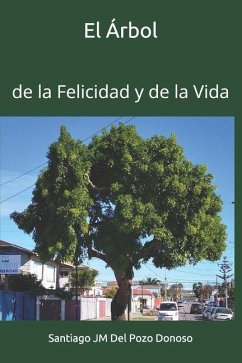 El Árbol: de la Felicidad y de la Vida - del Pozo Donoso, Santiago Jm