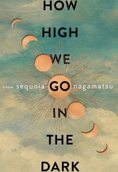 How High We Go in the Dark - Nagamatsu, Sequoia