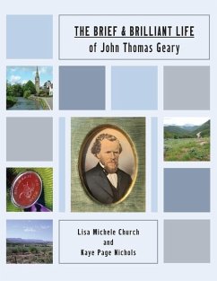 The Brief and Brilliant Life of John Thomas Geary - Church, Lisa Michele; Nichols, Kaye Page