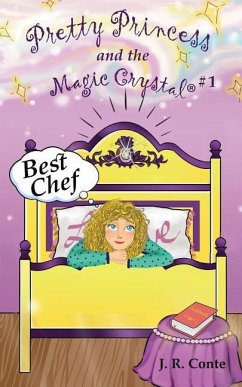 Pretty Princess and the Magic Crystal #1: Best Chef - full color edition - Conte, J. R.