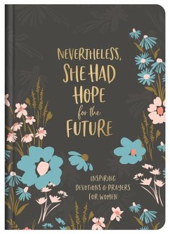 Nevertheless, She Had Hope for the Future: Inspiring Devotions and Prayers for Women - Quesenberry, Valorie