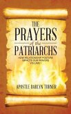 The Prayers of the Patriarchs: How Relationship Posture Impacts Our Prayers