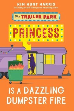 The Trailer Park Princess is a Dazzling Dumpster Fire - Hunt Harris, Kim