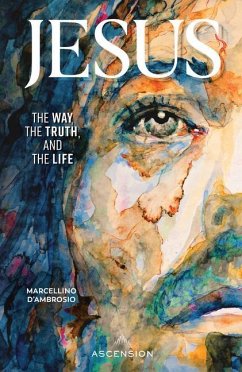Jesus: The Way, the Truth and the Life - D'Ambrosio Marcellino