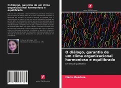 O diálogo, garantia de um clima organizacional harmonioso e equilibrado - Mendoza, María