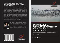 ORGANIZACYJNA POSTAWA OBYWATELSKA W INSTYTUCJACH PUBLICZNYCH - Alves, Danilo