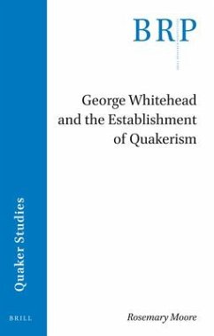 George Whitehead and the Establishment of Quakerism - Moore, Rosemary