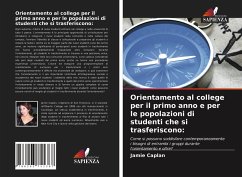 Orientamento al college per il primo anno e per le popolazioni di studenti che si trasferiscono - Caplan, Jamie