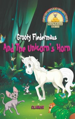 Grooty Fledermaus And The Unicorn's Horn - Kruse, D. L.