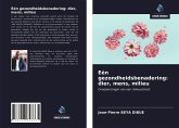 Eén gezondheidsbenadering: dier, mens, milieu