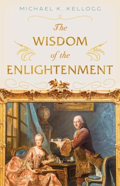 The Wisdom of the Enlightenment - Kellogg, Michael K